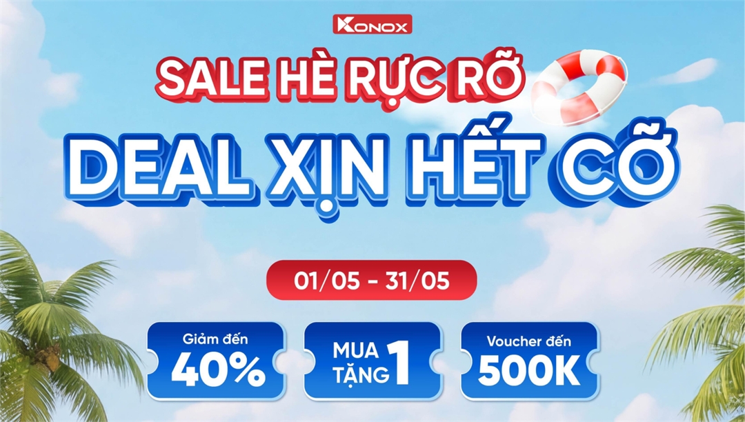 KONOX SALE HÈ RỰC RỠ - DEAL XỊN HẾT CỠ